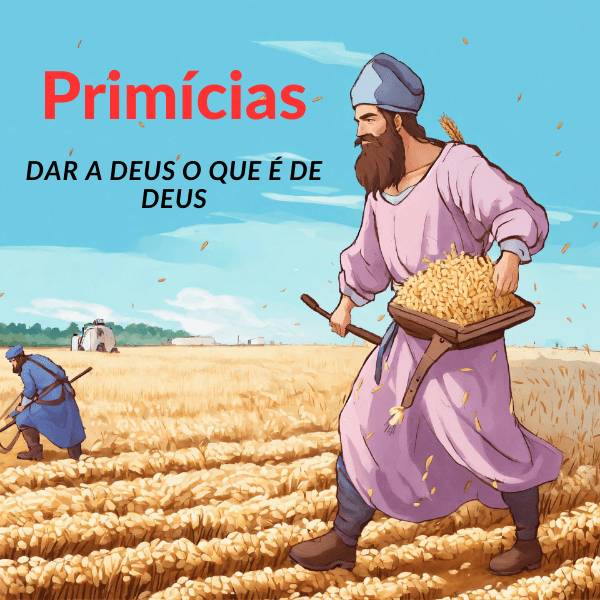 Primícias dar a Deus o que é de Deus